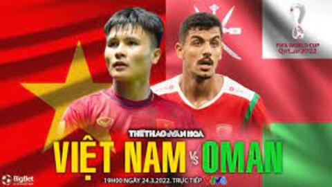 Địa chỉ xem bóng đá trực tuyến Việt Nam vs Oman, 19h00 ngày 24/3