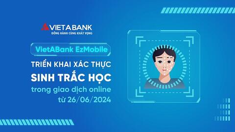 VietABank triển khai tính năng xác thực sinh trắc học trong giao dịch online