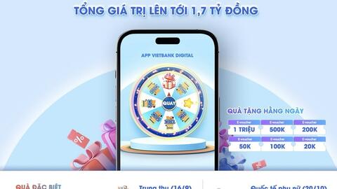 Vietbank ra mắt chương trình khuyến mãi “Quà tặng tiền tỷ - Chào thu hết ý”