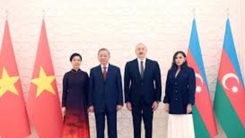 Quan hệ Việt Nam – Azerbaijan: Đối tác chiến lược trên nền tảng hữu nghị lịch sử