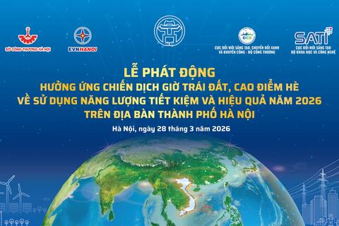 Hà Nội hưởng ứng Chiến dịch Giờ Trái đất và phát động cao điểm hè về sử dụng năng lượng tiết kiệm và hiệu quả năm 2026