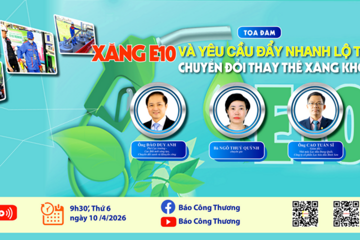 Sáng 10/4, diễn ra tọa đàm: Xăng E10 và yêu cầu đẩy nhanh lộ trình chuyển đổi thay thế xăng khoáng