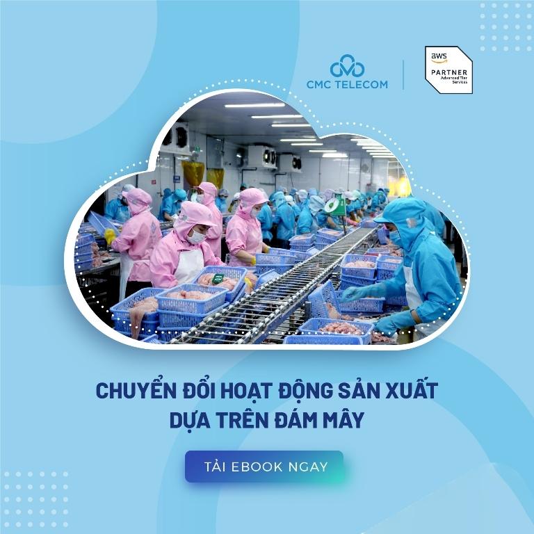 CMC Telecom hỗ trợ ngành sản xuất ứng dụng điện toán đám mây chuyển đổi số