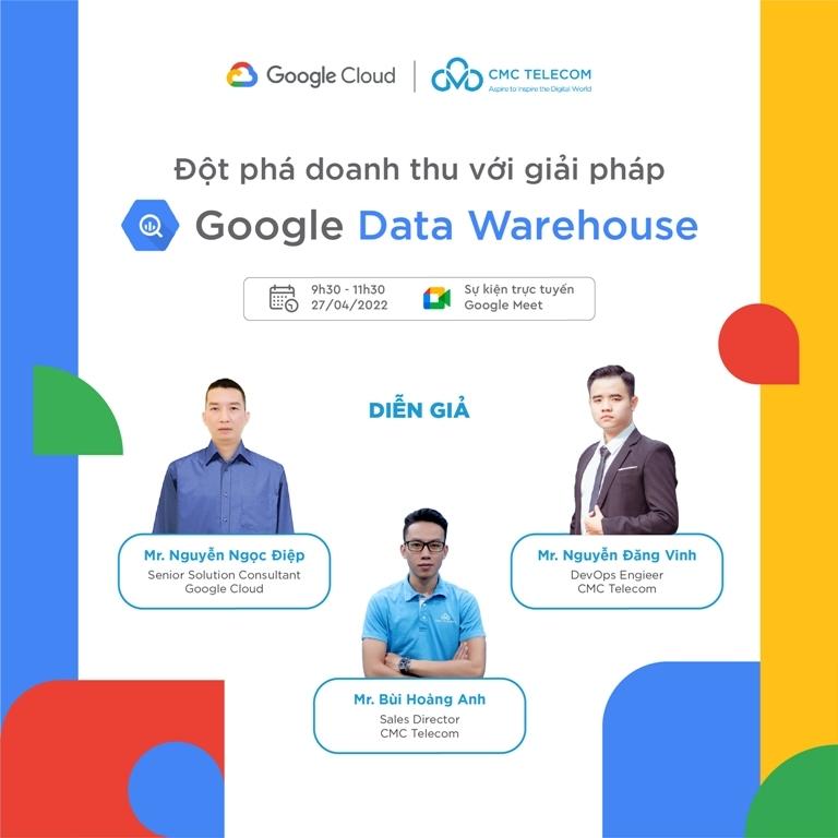 Chuyên gia CMC và Google chia sẻ phương thức đột phá doanh thu với Google Data Warehouse