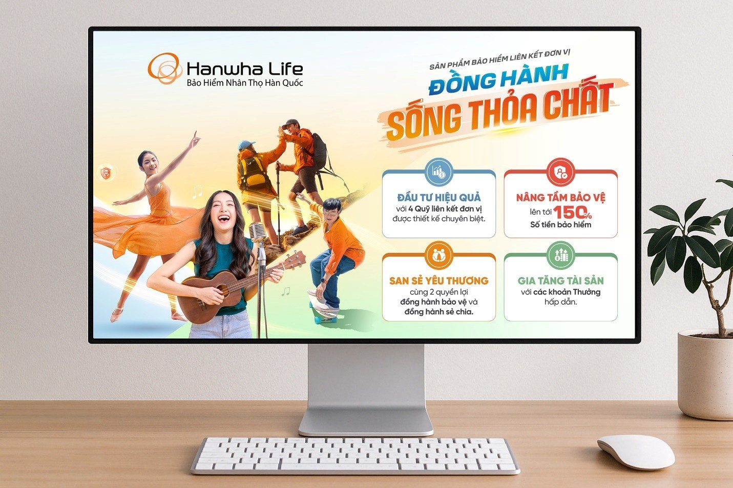 Bảo hiểm liên kết đơn vị “Đồng hành sống thỏa chất” kết hợp hài hòa giữa bảo vệ và đầu tư.