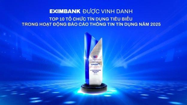 Eximbank được vinh danh Top 10 tổ chức tín dụng tiêu biểu toàn quốc trong hoạt động thông tin tín dụng năm 2025.